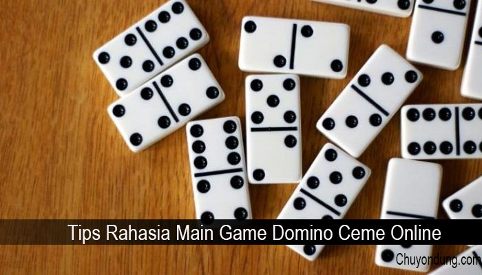 Tips Rahasia Main Game Domino Ceme Online