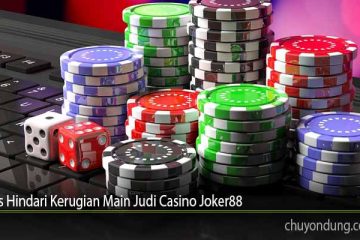 Tips Hindari Kerugian Main Judi Casino Joker88